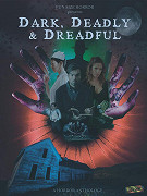 Dark, Deadly &amp; Dreadful (2018)