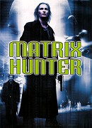 Matrix hunter  (2004)