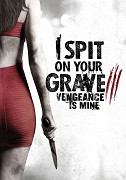 I Spit on Your Grave 3 (2015)